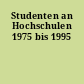 Studenten an Hochschulen 1975 bis 1995