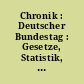 Chronik : Deutscher Bundestag : Gesetze, Statistik, Dokumentation; ... Wahlperiode
