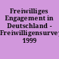 Freiwilliges Engagement in Deutschland - Freiwilligensurvey 1999