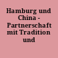Hamburg und China - Partnerschaft mit Tradition und Perspektive