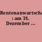 Rentenanwartschaften : am 31. Dezember ...