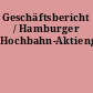 Geschäftsbericht / Hamburger Hochbahn-Aktiengesellschaft