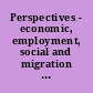 Perspectives - economic, employment, social and migration policy to promote a further Europeanisation of the labour markets in an enlarged EU