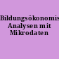 Bildungsökonomische Analysen mit Mikrodaten