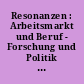 Resonanzen : Arbeitsmarkt und Beruf - Forschung und Politik : Festschrift für Dieter Mertens