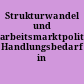 Strukturwandel und arbeitsmarktpolitischer Handlungsbedarf in Ostdeutschland