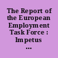 The Report of the European Employment Task Force : Impetus to European Employment Policy - Impulses for Germany