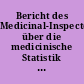 Bericht des Medicinal-Inspectorats über die medicinische Statistik des Hamburgischen Staates