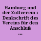Hamburg und der Zollverein : Denkschrift des Vereins für den Anschluß Hamburgs an den Zollverein