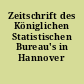 Zeitschrift des Königlichen Statistischen Bureau's in Hannover