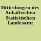 Mitteilungen des Anhaltischen Statistischen Landesamt