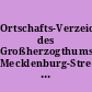 Ortschafts-Verzeichniß des Großherzogthums Mecklenburg-Strelitz auf Grund der Volkszählung vom ...
