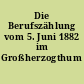 Die Berufszählung vom 5. Juni 1882 im Großherzogthum Mecklenburg-Schwerin