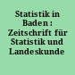 Statistik in Baden : Zeitschrift für Statistik und Landeskunde