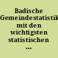 Badische Gemeindestatistik mit den wichtigsten statistischen Angaben für die Gemeinden des Landes Baden