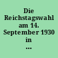 Die Reichstagswahl am 14. September 1930 in Baden ; auf Grund Amtlichen Materials