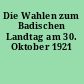 Die Wahlen zum Badischen Landtag am 30. Oktober 1921