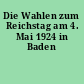 Die Wahlen zum Reichstag am 4. Mai 1924 in Baden