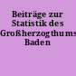 Beiträge zur Statistik des Großherzogthums Baden