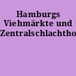 Hamburgs Viehmärkte und Zentralschlachthof