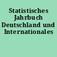 Statistisches Jahrbuch Deutschland und Internationales