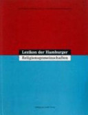Lexikon der Hamburger Religionsgemeinschaften : Religionsvielfalt in der Stadt von A bis Z
