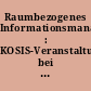 Raumbezogenes Informationsmanagement : KOSIS-Veranstaltung bei der Statistischen Woche in Lübeck am 07.10.1998