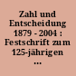 Zahl und Entscheidung 1879 - 2004 : Festschrift zum 125-jährigen Jubiläum des Verbandes Deutscher Städtestatistiker