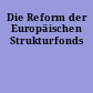 Die Reform der Europäischen Strukturfonds