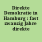 Direkte Demokratie in Hamburg : fast zwanzig Jahre direkte Bürgerbeteiligung