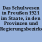Das Schulwesen in Preußen 1921 im Staate, in den Provinzen und Regierungsbezirken