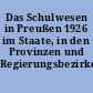 Das Schulwesen in Preußen 1926 im Staate, in den Provinzen und Regierungsbezirken