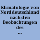 Klimatologie von Norddeutschland nach den Beobachtungen des Preussischen Meteorologischen Instituts von 1848 bis incl. 1870 : ... Regenhöhe