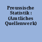 Preussische Statistik : (Amtliches Quellenwerk)