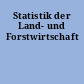 Statistik der Land- und Forstwirtschaft