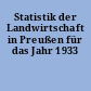 Statistik der Landwirtschaft in Preußen für das Jahr 1933