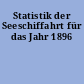 Statistik der Seeschiffahrt für das Jahr 1896