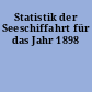 Statistik der Seeschiffahrt für das Jahr 1898
