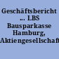 Geschäftsbericht ... LBS Bausparkasse Hamburg, Aktiengesellschaft