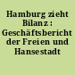 Hamburg zieht Bilanz : Geschäftsbericht der Freien und Hansestadt Hamburg