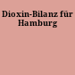 Dioxin-Bilanz für Hamburg
