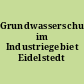 Grundwasserschutz im Industriegebiet Eidelstedt