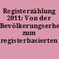 Registerzählung 2011: Von der Bevölkerungserhebung zum registerbasierten Census