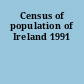 Census of population of Ireland 1991