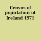 Census of population of Ireland 1971
