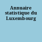 Annuaire statistique du Luxembourg