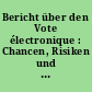 Bericht über den Vote électronique : Chancen, Risiken und Machbarkeit elektronischer Ausübung politischer Rechte vom 9. Januar 2002