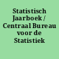 Statistisch Jaarboek / Centraal Bureau voor de Statistiek