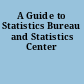 A Guide to Statistics Bureau and Statistics Center