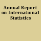 Annual Report on International Statistics